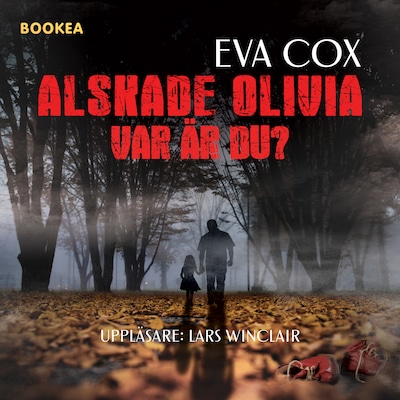 Älskade Olivia - var är du?