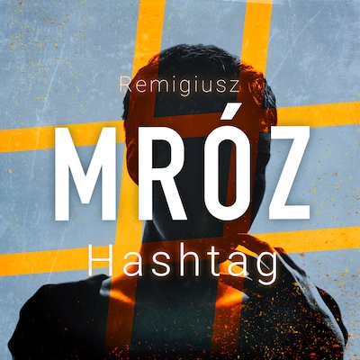 Hashtag – okładka audiobooka, autor Remigiusz Mróz