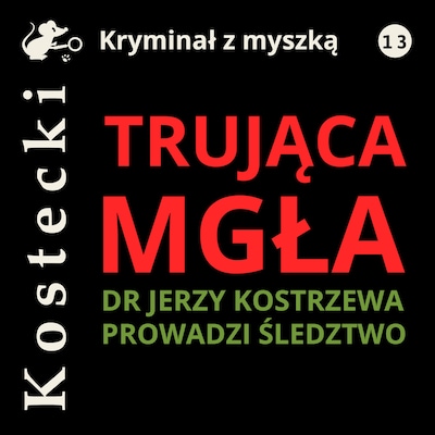 Trująca mgła – okładka audiobooka, autor Tadeusz Kostecki