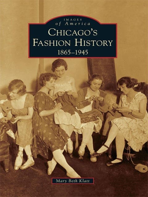 Chicago's Fashion History: 1865 - 1945 – omslag til lydbogen af Mary Beth Klatt