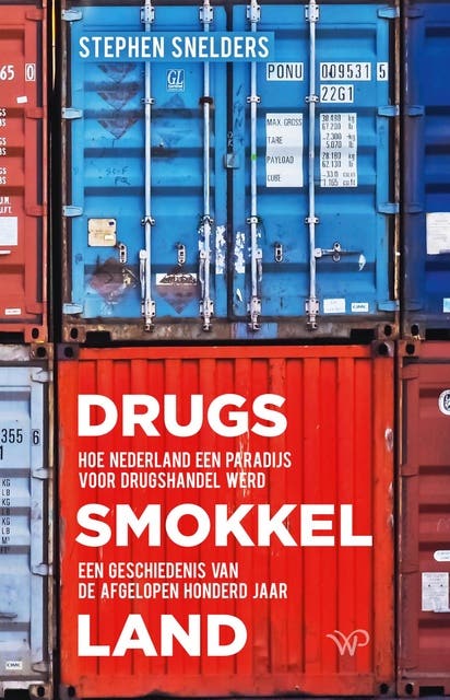 Drugssmokkelland: Hoe Nederland een paradijs voor drugshandel werd – omslag van het luisterboek van Stephen Snelders