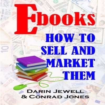 E-books:  How to Market and Sell Them – omslag til lydbogen af Conrad Jones, Darin Jewell