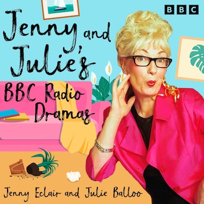 Jenny and Julie’s BBC Radio Dramas – omslag til lydbogen af Jenny Eclair, Julie Balloo