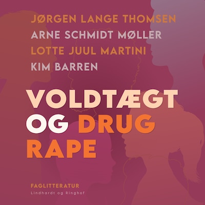 Voldtægt og drug rape – omslag til lydbogen af Jørgen Lange Thomsen, Arne Schmidt Møller, Kim Barren