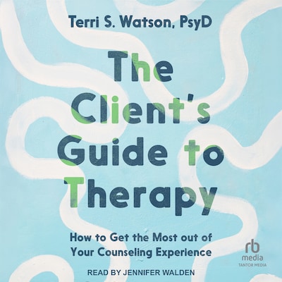 The Client's Guide to Therapy – omslag til lydbogen af Terri S. Watson, PsyD