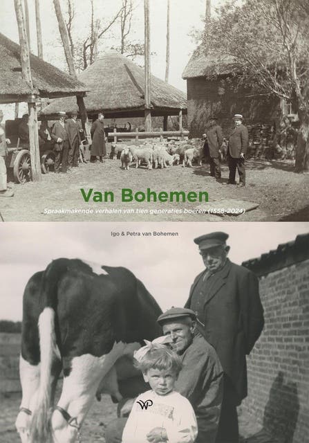 Van Bohemen: Spraakmakende verhalen van tien generaties boeren (1558-2024)