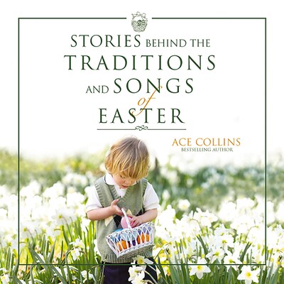 Stories Behind the Traditions and Songs of Easter – omslag til lydbogen af Ace Collins