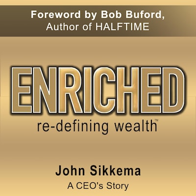 Enriched, Re-Defining Wealth