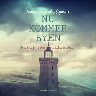 Nu kommer byen. Nordjyske billeder – omslag til lydbogen af Hans Lyngby Jepsen