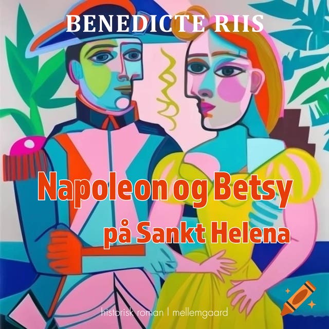NAPOLEON OG BETSY PÅ SANKT HELENA – omslag til lydbogen af Benedicte Riis