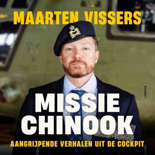Missie Chinook: Aangrijpende verhalen uit de cockpit