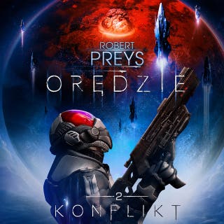 Orędzie Tom 2 Konflikt – okładka audiobooka, autor Robert Preys