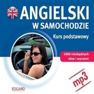Angielski w samochodzie - Kurs podstawowy – okładka audiobooka, autor Praca zbiorowa