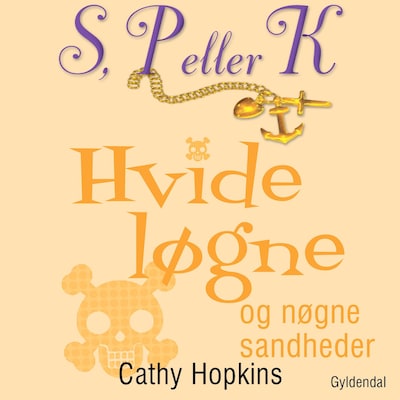 S, P eller K 1 - Hvide løgne og nøgne sandheder – omslag til lydbogen af Cathy Hopkins