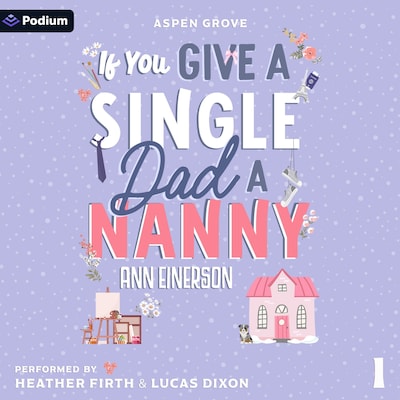 If You Give a Single Dad a Nanny – omslag til lydbogen af Ann Einerson