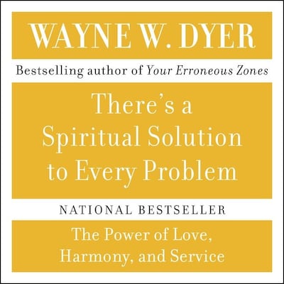 There's A Spiritual Solution to Every Problem