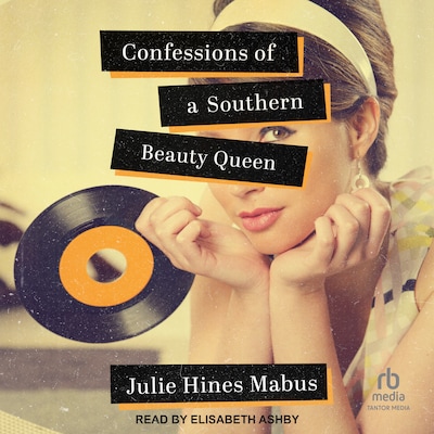 Confessions of a Southern Beauty Queen – omslag til lydbogen af Julie Hines Mabus