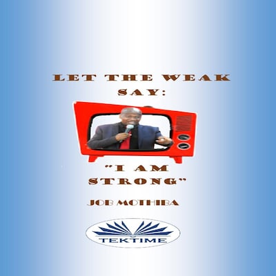 Let The Weak Say: