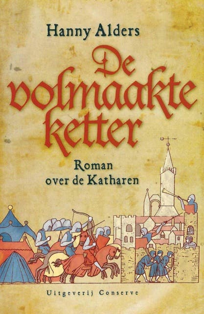 De volmaakte ketter: Roman over de Katharen