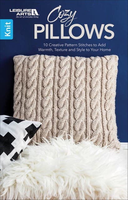 Cozy Pillows: 10 Creative Pattern Stitches to Add Warmth, Texture, and Style to Your Home – omslag til lydbogen af Leisure Arts