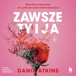 Zawsze ty i ja – okładka audiobooka, autor Dani Atkins