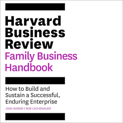 The Harvard Business Review Family Business Handbook – omslag til lydbogen af Josh Baron, Rob Lachenauer