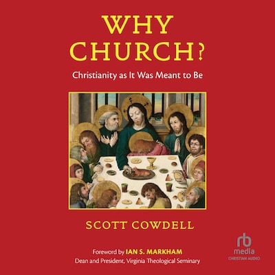Why Church? – omslag til lydbogen af Scott Cowdell, PhD
