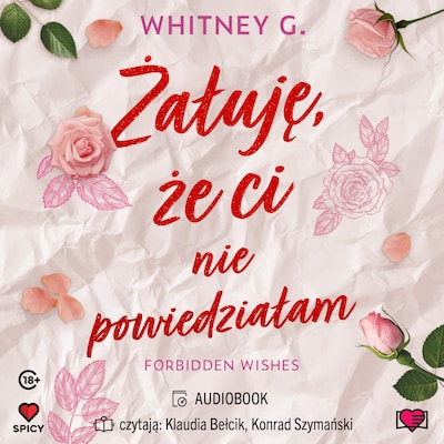 Żałuję, że ci nie powiedziałam. Forbidden Wishes – okładka audiobooka, autor Whitney G.