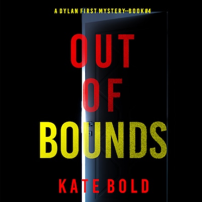 Out of Bounds (A Dylan First FBI Suspense Thriller—Book Four) – omslag til lydbogen af Kate Bold