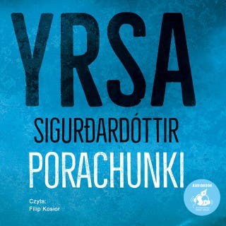 Porachunki – okładka audiobooka, autor Yrsa Sigurðardóttir, Yrsa Sigurdardóttir