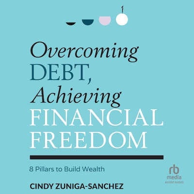 Overcoming Debt, Achieving Financial Freedom – omslag til lydbogen af Cindy Zuniga-Sanchez