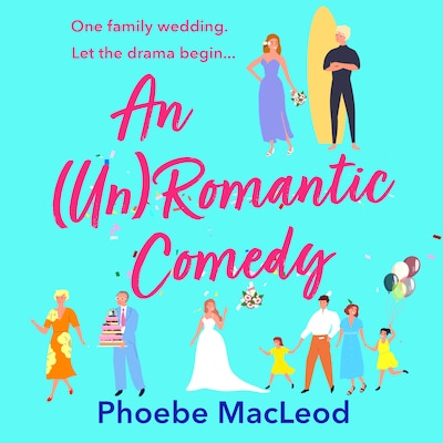 An (Un) Romantic Comedy (Unabridged)