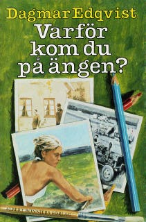 Varför kom du på ängen? – omslag till ljudboken av Dagmar Edqvist