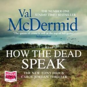 How the Dead Speak – okładka audiobooka, autor Val McDermid