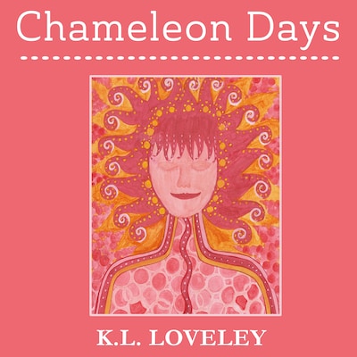 Chameleon Days: The camouflaged and changing emotions of a woman unleashed