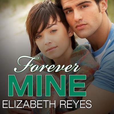 Forever Mine – omslag til lydbogen af Elizabeth Reyes
