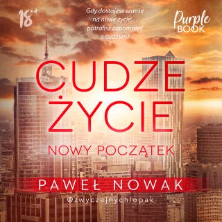 Cudze życie. Nowy początek – okładka audiobooka, autor Paweł Nowak