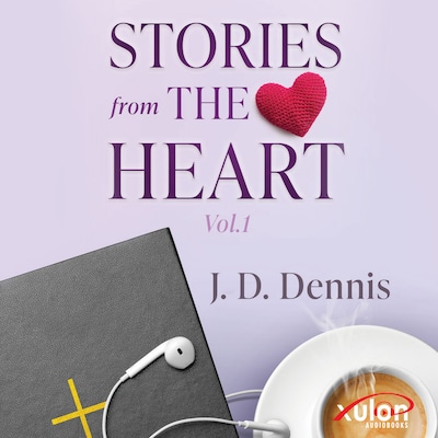 Stories from The Heart Vol.1 – omslag til lydbogen af J. D.  Dennis