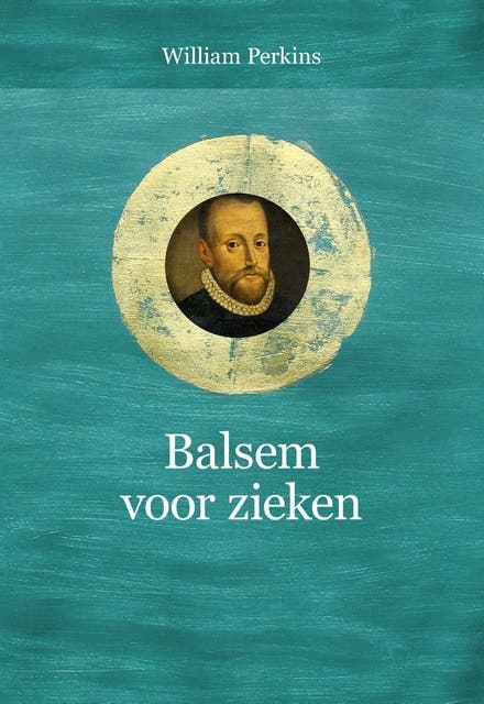 Balsem voor zieken – omslag van het luisterboek van William Perkins