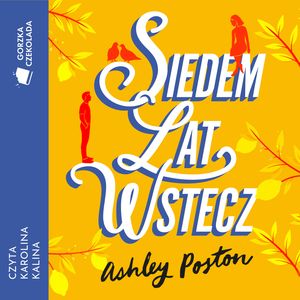 Siedem lat wstecz – okładka audiobooka, autor Ashley Poston