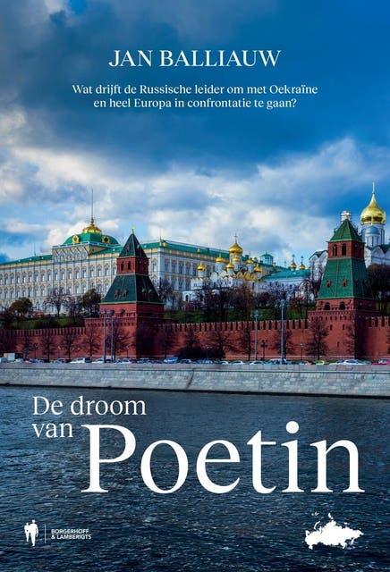 De droom van Poetin: Wat drijft de Russische leider om met Oekraïne en heel Europa in confrontatie te gaan? – omslag van het luisterboek van Jan Balliauw