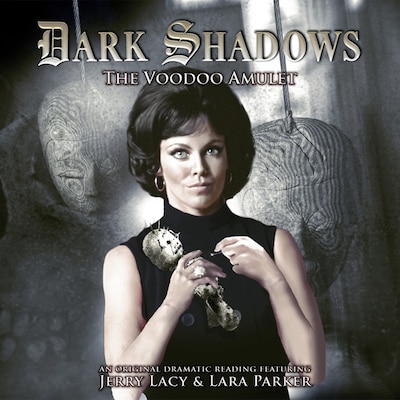 Dark Shadows, 22: The Voodoo Amulet (Unabridged)