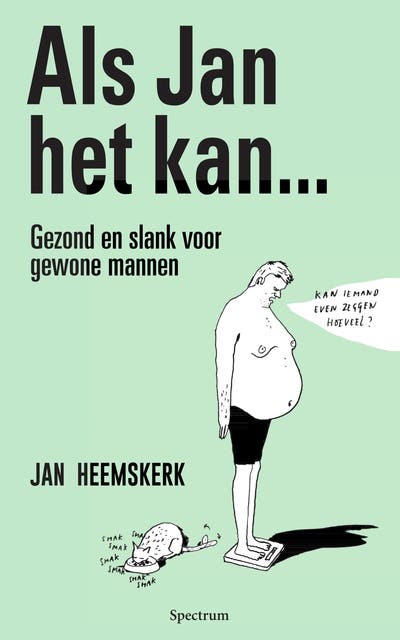 Als Jan het kan…: Gezond en slank voor gewone mannen