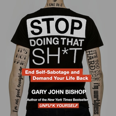 Stop Doing That Sh*t – omslag til lydbogen af Gary John Bishop