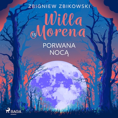 Willa Morena 13: Porwana nocą – okładka audiobooka, autor Zbigniew Zbikowski