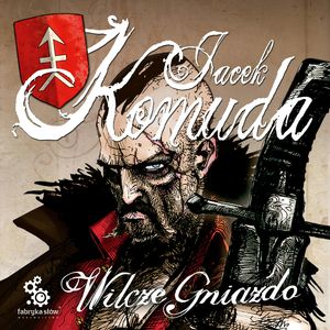 Wilcze gniazdo – okładka audiobooka, autor Jacek Komuda