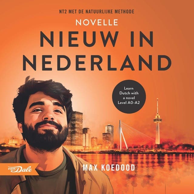 Nieuw in Nederland: NT2 met de natuurlijke methode - Learn Dutch with a novel – omslag van het luisterboek van Max Koedood