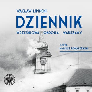 Dziennik. Wrześniowa Obrona Warszawy – okładka audiobooka, autor Wacław Lipiński