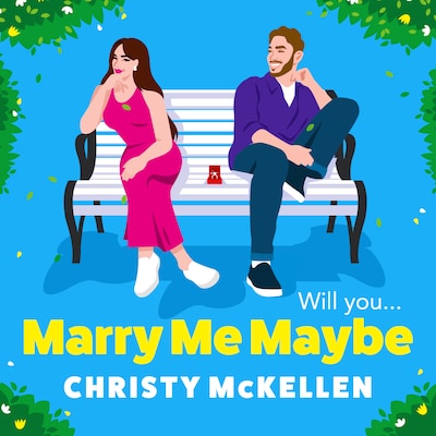 Marry Me...Maybe? - A gorgeously funny, fake-fiancé romantic comedy from Christy McKellen for summer 2024 (Unabridged) – omslag til lydbogen af Christy McKellen