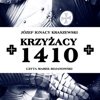 Krzyżacy 1410 – okładka audiobooka, autor Józef Ignacy Kraszewski